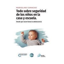 COOPERATIVA EDITORIAL MAGISTERIO Todo Sobre Seguridad De Los Niños En La Casa Y Escuela.