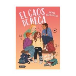 Destino Infantil Juvenil El Caos De Beca 2. por Qué Todo Es Tan Complicado?