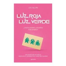 MONTENA Luz Roja, Luz Verde. El Juego Del Calamar. Una Novela No Oficial