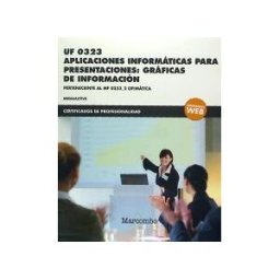 Marcombo *uf 0323 Aplicaciones Informáticas Para Presentaciones: Gráficas De Información