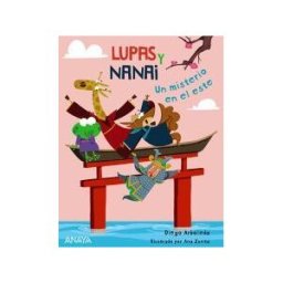ANAYA INFANTIL Y JUVENIL Lupas Y Nanai. Un Misterio En El Este