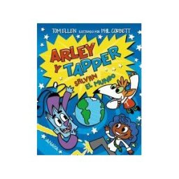 ANAYA INFANTIL Y JUVENIL Arley Y Tapper Salvan El Mundo
