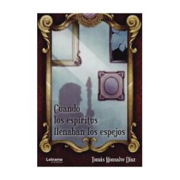 Letrame Cuando Los Espíritus Llenaban Los Espejos