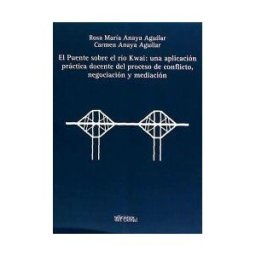 Ediciones del Genal El Puente Sobre El Río Kwai . Una Aplicación Práctica Docente Del Proceso De Conflicto, Negociación Y Mediación