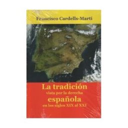 Ediciones 19 Las Ideas De La Tradición, Vistas Desde La Derecha Española, En Los Siglos Xix Al Xxi