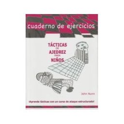 CASA DEL AJEDREZ, LA Ejercicios - Tácticas De Ajedrez Para Niños