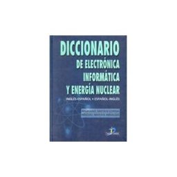 Ediciones Díaz de Santos, S.A. Diccionario De Electrónica, Informática Y Energía Nuclear