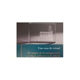Editorial Edice Una Casa De Cristal: El Camino De La Transparencia Y El Buen Gobierno En La Iglesia