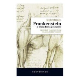 Ediciones de Intervención Cultural Frankenstein O El Moderno Prometeo