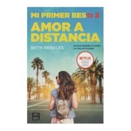 Destino Infantil Juvenil Mi Primer Beso 2. Amor A Distancia