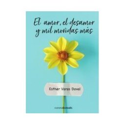 Ediciones Corona Borealis El Amor, El Desamor Y Mil Movidas Más