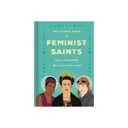 RANDOM HOUSE INC The Little Book Of Feminist Saints