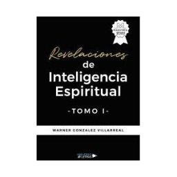 Universo de Letras Revelaciones De Inteligencia Espiritual Tomo I