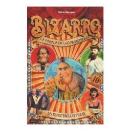Ediciones Robinbook, S.L. Bizarro - La Parada De Los Monstruos: Un Espectáculo Freak