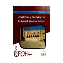 Publicaciones Universidad de León Arquitectura Y Mecenazgo De La Casa De Grajal De Campos