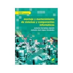 Sintesis Montaje Y Mantenimiento De Sistemas Y Componentes Informáticos