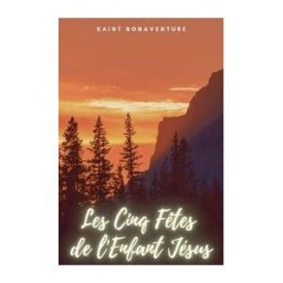 CERVANTES DIGITAL Les Cinq Ftes De L'enfant Jésus