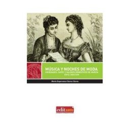 Editum. Ediciones de la Universidad de Murcia Música Y Noches De Moda
