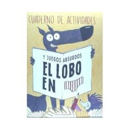 NORMA, EDITORIAL Lobo En Calzoncillos Cuaderno Actividades Juegos Absurdos
