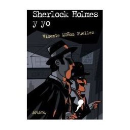 ANAYA INFANTIL Y JUVENIL Sherlock Holmes Y Yo