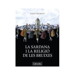 Librooks Barcelona S.L.L. La Sardana I La Religió De Les Bruixes