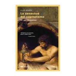 Economía Digital, S.L. La Senectud Del Capitalismo: Un Reto A La Juventud