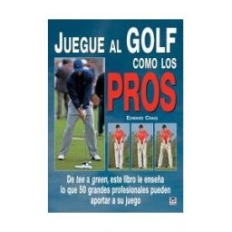 Ediciones Tutor, S.A. Juegue Al Golf Como Los Pros