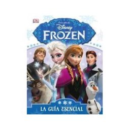 Libros Disney Frozen. La Guía Esencial