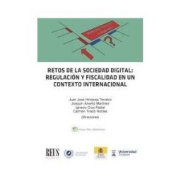 Editorial Reus S.A. Retos De La Sociedad Digital: Regulación Y Fiscalidad En Un Contexto Internacional