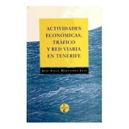 Cabildo de Gran Canaria Actividades Económicas, Tráfico Y Red Viaria En Tenerife
