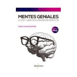 Marcombo Mentes Geniales. La Vida Y Obra De 12 Grandes Informáticos