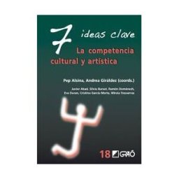 Editorial Graó 7 Ideas Clave. La Competencia Cultural Y Artística