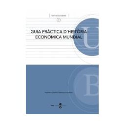 Publicacions i Edicions de la Universitat de Barcelona Guia Prctica D'histria Econmica Mundial