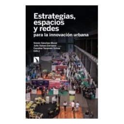 Los Libros de la Catarata Estrategias, Espacios Y Redes Para La Innovación Urbana