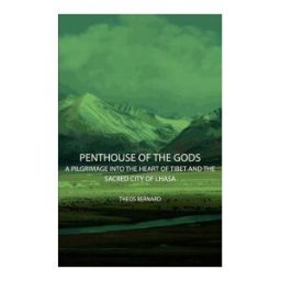 Benson Press Penthouse Of The Gods - A Pilgrimage Into The Heart Of Tibet And The Sacred City Of Lhasa