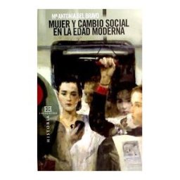 Ediciones Encuentro, S.A. Mujer Y Cambio Social En La Edad Moderna