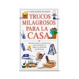 Ediciones Omega, S.A. Trucos Milagrosos Para La Casa