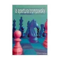 Editorial La Casa del Ajedrez Apertura Trompowsky - Aprenda Aperturas
