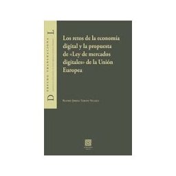 Editorial Comares Los Retos De La Economía Digital Y La Propuesta De "ley De Mercados Digitales" De La Unión Europea