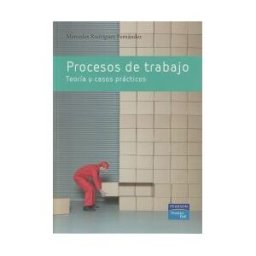 Prentice Hall Procesos De Trabajo Casos Practicos. Teoría Y Casos Prácticos