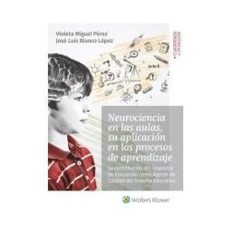 Cuadernos de Pedagogía (Wolters Kluwer España) Neurociencia En Las Aulas, Su Aplicación En Los Procesos De Aprendizaje
