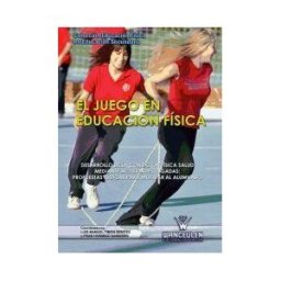 Wanceulen Editorial S.L. El Juego En Educación Física