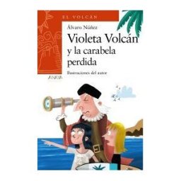 ANAYA INFANTIL Y JUVENIL Violeta Volcán Y La Carabela Perdida