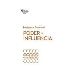 Poder + Influencia. Serie Inteligencia Emocional Hbr