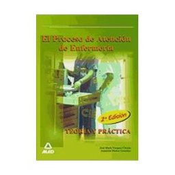 Editorial MAD El Proceso De Atención De Enfermería. Teoría Y Práctica