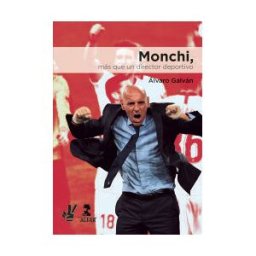 Ediciones Alfar S.A. Monchi, Más Que Un Director Deportivo