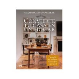 Ediciones Martínez Roca Convierte Tu Casa En Un Hogar
