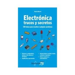 MARCOMBO EDICIONES TECNICAS Electronica Trucos Y Secretos 130 Ideas Para Resolver Probl