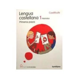 Santillana Educación, S.L. Lengua Castellana 1 Primaria Cuadricula Primeros Pasos La Casa Del Saber Santillana