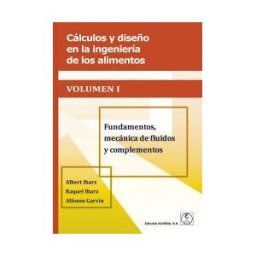 ACRIBIA Cálculos Y Diseño En La Ingeniería De Los Alimentos. Vol 1